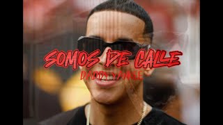 SOMOS DE CALLE Daddy Yankee 2024 [upl. by Barbara-Anne]