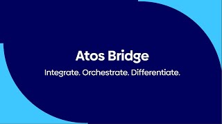 Atos Bridge  service integration and orchestration solution [upl. by Menzies]