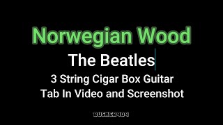 Norwegian Wood by The Beatles Easy Full Lesson  3 String Cigar Box Guitar w Tabs Folk Strum Style [upl. by Mccully270]