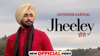 ਝੀਲੇ Jheeley  Satinder Sartaaj Official Video Latest Punjabi Songs 2023  New Punjabi Songs 2023 [upl. by Najram]