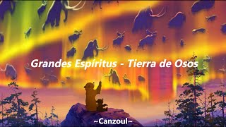 Grandes Espíritus  Tierra de Osos Letra [upl. by Brittni]