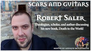 quotDeath to the Worldquot and Apocalyptic Theological Aesthetics  A conversation with Robert Saler [upl. by Tychonn468]