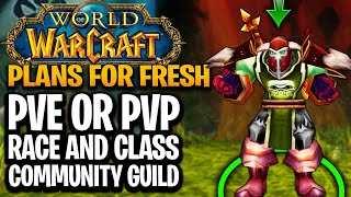 What Are YOUR Plans For Classic WoW Fresh Heres My Plan [upl. by Swithbert]