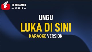 Luka Disini  UNGU Karaoke [upl. by Manthei]