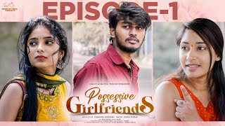 Possessive Girlfriends  Ep  1  Mahesh Evergreen  Chandu Charms  Tanmayee  Telugu Web Series [upl. by Ecined]