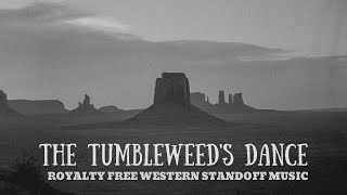 Royalty Free Western Standoff Music quotThe Tumbleweeds Dancequot [upl. by Eitteb]