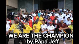 WE ARE THE CHAMPIONS by Papa Jeff [upl. by Japeth181]