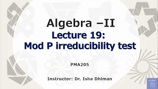 Lecture 19 Mod p Irreducibility test [upl. by Nwahsad]