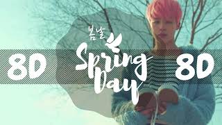 8D AUDIO BTS 방탄소년단  SPRING DAY 봄날 USE HEADPHONES 🎧  BTS  8D [upl. by Hibbert]