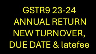 gstr9 2324 new turnover limit due datelatefee [upl. by Finah]