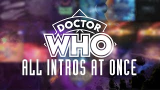 All Doctor Who Intros All at Once In Sync  1963  2024 [upl. by Conyers694]