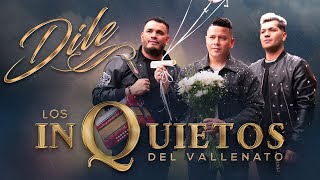 Dile  Los Inquietos del Vallenato Video Oficial [upl. by Ahseinat]