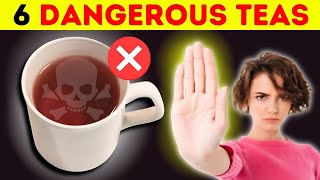 6 Dangerous Teas You Must Avoid at All Costs 99 of People Dont Know This [upl. by Forkey]