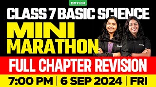 Class 7 Basic Science  Mini Marathon  Full Chapter Revision  Xylem Class 7 [upl. by Nnylsia816]