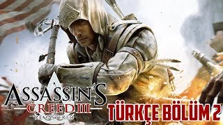 AMERİKA’YA HOŞ GELDİNİZ   ASSASSINS CREED 3 REMASTERED TÜRKÇE BÖLÜM 2 [upl. by Hulton]