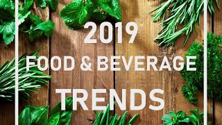 2019 Food amp Beverage Trends [upl. by Wane]