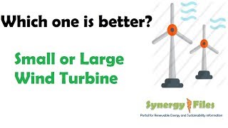 Small Scale V Large Wind Turbines [upl. by Dareece]