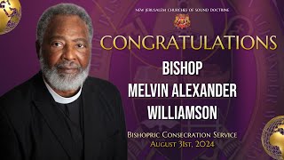 The Bishopric Consecration Service for Bishop Melvin Alexander Williamson  August 31st 2024 [upl. by Tamiko]