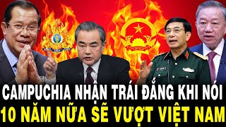 Campuchia Lại Nhận TRÁI ĐẮNG Khi Tuyên Bố 10 Năm Nữa Sẽ VƯỢT MẶT Việt Nam [upl. by Otrebliw]