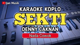 SEKTI  Karaoke Koplo Lirik  Nada PriaCowok  Denny Caknan [upl. by Nannek]