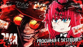 🔫💢⚰️ ALUCARD  quotProcurar e Destruirquot  ♪ High School DxD React a Hellsing Enygma  0154 [upl. by Jannery]