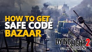 Safe Code Dying Light 2 Bazaar [upl. by Chon]