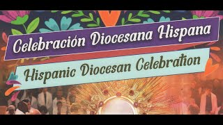 RESUMEN CELEBRACION DIOCESANA HISPANA 2024 [upl. by Brotherson169]