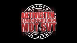 Aktivisten Del 1 Demonstrationen Mot SVT [upl. by Auohs420]