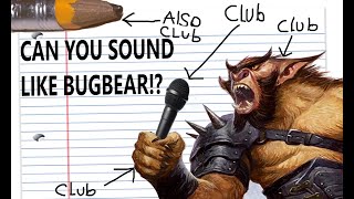 How To Voice A Bugbear [upl. by Rojam68]