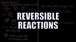 Chemical Kinetics 27  Reversible Reactions [upl. by Ellesig]