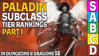 Paladin Subclass Tier Ranking Part 1 In Dungeons and Dragons 5e [upl. by Artened]