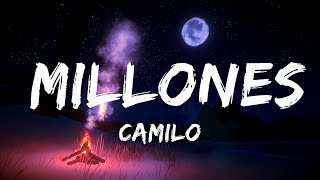 【30 Mins】 Camilo  Millones LetraLyrics  Best Vibe Music [upl. by Enaoj]