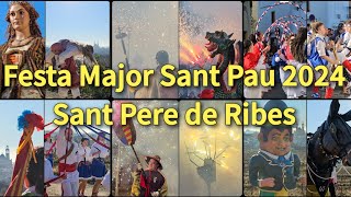 Festa Major Sant Pau 2024 Sant Pere de Ribes [upl. by Dettmer]