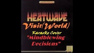 VisitWorld Custom Karaoke Cover of Heatwaves quotMind Blowing Decisionsquot [upl. by Ledif534]