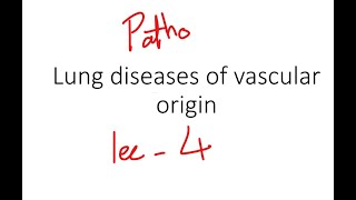 RS  pathology  lec 4  lung diseases of vascular origin [upl. by Paulina]