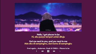 Fred again Anderson Paak amp CHIKA – Places to be Lirik Terjemahan Indonesia [upl. by Aryn]