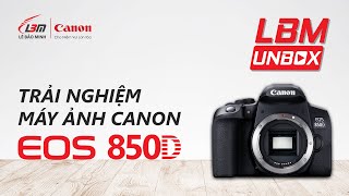 UNBOX  MÁY ẢNH CANON EOS 850D [upl. by Obara]