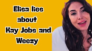 Elisa lies about Kay Jobs and Weezy elisajordana irl [upl. by Rehptosirhc]