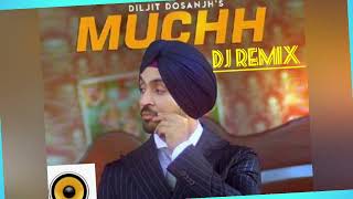 Khdja Rakane Tere Shonki Jatt Nu Ni Hath Muchha Te Ta Maar Len De Dj Remix Muchh Diljit Dosanjh [upl. by Jensen]