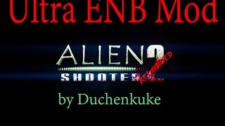 Alien Shooter 2 Reloaded  Ultra ENB Duchenkuke Graphic Mod HD 60fps [upl. by Harikahs]