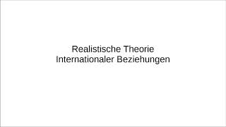 Realistische Theorie internationaler Beziehungen [upl. by Munafo795]