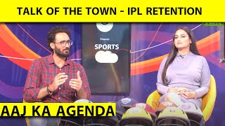 🔴AAJ KA AGENDA IPL RETENTION में DEADLINE का WAIT DELHIKKR में SUSPENSEIPL में BEST RETENTIONS [upl. by Amri]