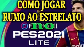 Como jogar rumo ao estrelato no Pes 2021 lite [upl. by Hieronymus]