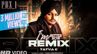 IM BETTER NOW Refix Sidhu Moose Wala  Tatva K  Punjabi Songs Remix 2024  TSeries [upl. by Adnicul254]