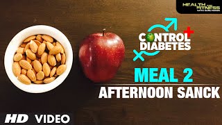 CONTROL DIABETES  Meal 02 Afternoon Snack  Program by Guru Mann [upl. by Anirtak]