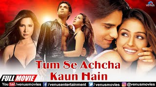 Tumse Achcha Kaun Hai  Hindi Full Movie  Nakul Kapoor Aarti Chhabria Kim Sharma Rati Agnihotri [upl. by Terag]