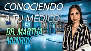 Conociendo a tu médico quotMartha Monroyquot [upl. by Dyane]