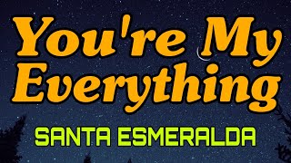 SANTA ESMERALDA  YOURE MY EVERYTHING  BEST LOVE SONG MUSIC 70S80Scover music love song [upl. by Kaufmann]