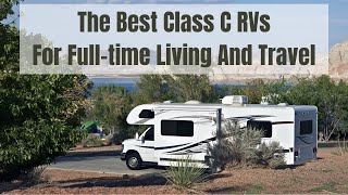 The Best Class C Motorhomes For Fulltime RVing [upl. by Aicilec]