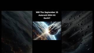 Will The September 15 Asteroid 2024 Hit Earth viralvideo asteroid trending shortsvideo [upl. by Forrest366]